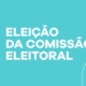 Eleições Comissão Eleitoral